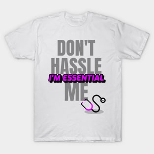 Dont Hassle Me Im Essential (Medical Purple) T-Shirt